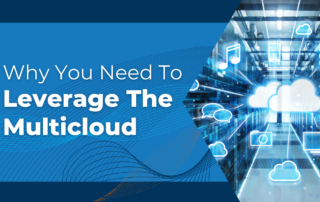 Why you need to leverage the multicloud