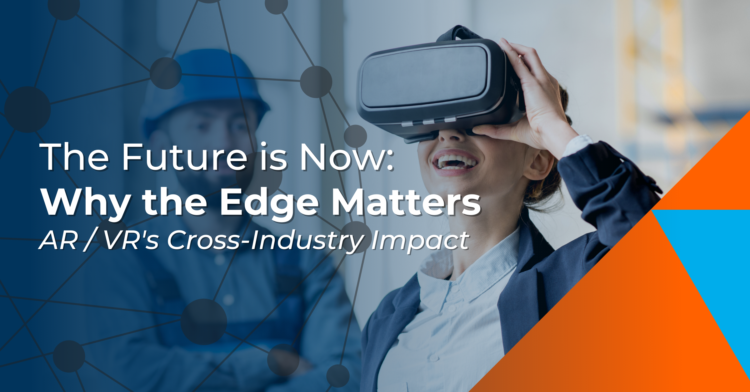 Why the Edge Matters to AR/VR Cross-Industry Impact