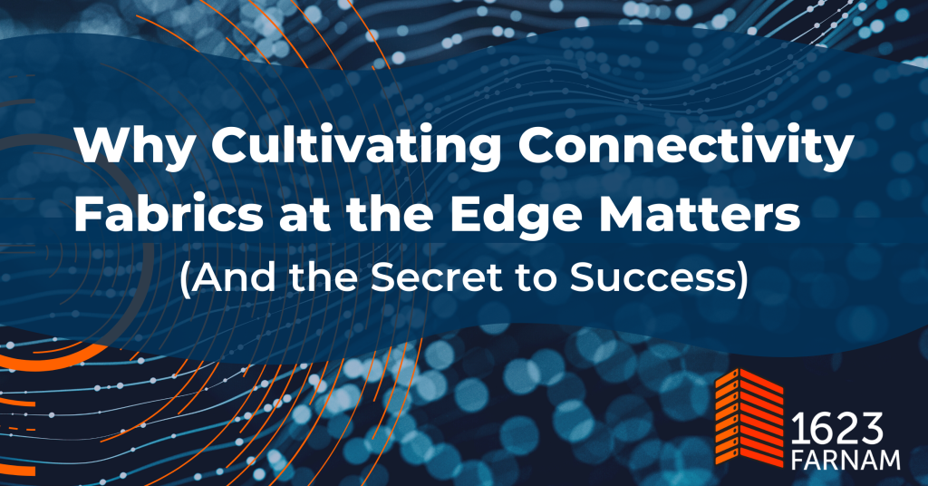 Connectivity at the Edge