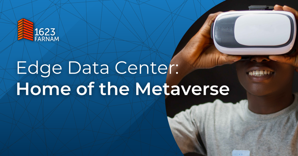 The Edge data center: Home of the Metaverse